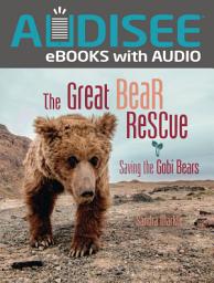 Icon image The Great Bear Rescue: Saving the Gobi Bears