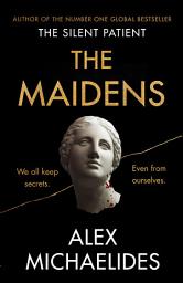 Icon image The Maidens: The Dark Academia Thriller from the author of TikTok sensation The Silent Patient