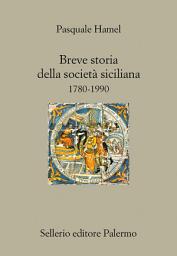 Icon image Breve storia della società siciliana. 1780-1990