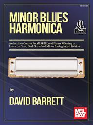 Icon image Minor Blues Harmonica: An Intuitive Course for All Skill Level Players Wanting to Learn the Cool, Dark Sounds of Minor Playing in 3rd Position