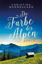 Icon image Die Farbe der Alpen: Roman