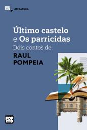 Icon image Último castelo e Os parricidas - dois contos de Raul Pompeia