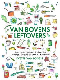 Icon image Van Bovens leftovers: Ruim 200 oermakkelijke recepten om verspillingsvrij het jaar door te koken