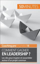 Icon image Gagner en leadership: Techniques et astuces pour inspirer et rassembler