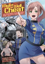 Icon image Might as Well Cheat: I Got Transported to Another World Where I Can Live My Wildest Dreams! (Manga)