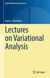 Icon image Applied Mathematical Sciences: Lectures on Variational Analysis