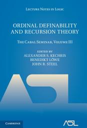 Icon image Ordinal Definability and Recursion Theory: Volume 3: The Cabal Seminar, Volume III