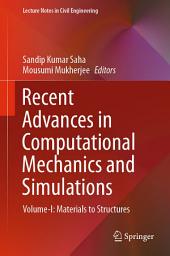 Icon image Recent Advances in Computational Mechanics and Simulations: Volume-I: Materials to Structures