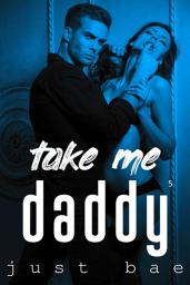 Icon image Take Me Daddy: Book 5