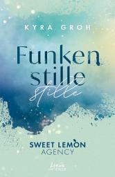 Icon image Funkenstille (Sweet Lemon Agency, Band 3): Second-Chance-Romance mit Starfußballer: Die New-Adult-Reihe rund um die Sweet Lemon-Werbeagentur