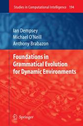 Icon image Foundations in Grammatical Evolution for Dynamic Environments