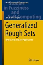 Icon image Generalized Rough Sets: Hybrid Structure and Applications