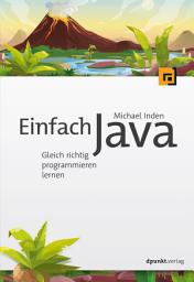 Icon image Einfach Java: Gleich richtig programmieren lernen