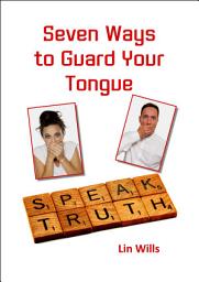 Icon image Seven Ways to Guard Your Tongue