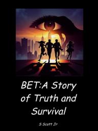 Icon image BET:A Story of Truth and Survival