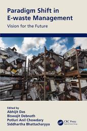 Icon image Paradigm Shift in E-waste Management: Vision for the Future