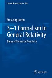 Icon image 3+1 Formalism in General Relativity: Bases of Numerical Relativity