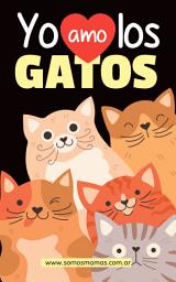 Icon image YO AMO LOS GATOS: LIBRO DE ACTIVIDADES PARA NIÑOS Y NIÑAS QUE AMAN LOS GATOS CON COLMOS, ADIVINANZAS, ACERTIJOS, TRABALENGUAS Y CHISTES INFANTILES