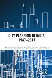 Icon image City Planning in India, 1947–2017