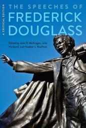 Icon image The Speeches of Frederick Douglass: A Critical Edition