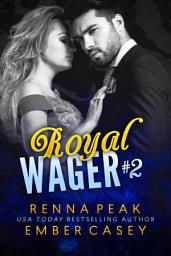 Icon image Royal Wager #2 (Contemporary Royal Romance): A New Adult Royal Romance