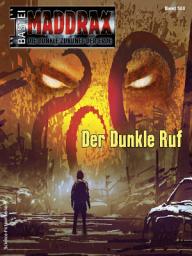 Icon image Maddrax 588: Der Dunkle Ruf