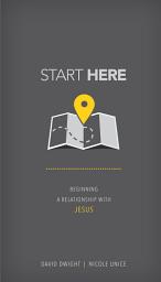 Icon image Start Here: Beginning a Relationship with Jesus