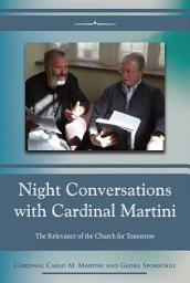 Icon image Night Conversations with Cardinal Martini: The Relevance of the Church for Tomorrow