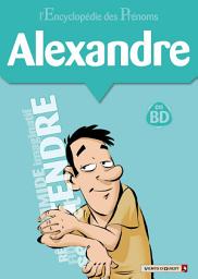 Icon image L'Encyclopédie des prénoms - Tome 23: Alexandre