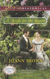 Icon image A Bride For The Baron (Sanctuary Bay, Book 3) (Mills & Boon Love Inspired Historical)