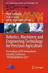 Icon image Robotics, Machinery and Engineering Technology for Precision Agriculture: Proceedings of XIV International Scientific Conference “INTERAGROMASH 2021”