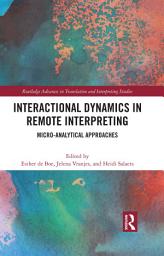 Icon image Interactional Dynamics in Remote Interpreting: Micro-analytical Approaches