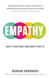 Icon image Empathy: Why It Matters, And How To Get It