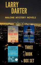 Icon image Malone Mystery Novels Box Set: Come What May, Fair Is Foul and Foul Is Fair, Cold Comfort