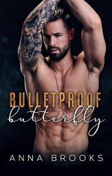 Icon image Bulletproof Butterfly: A Second Chance Romantic Suspense Novel (Policeman Romance)