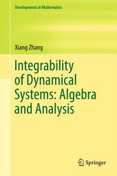 Icon image Integrability of Dynamical Systems: Algebra and Analysis