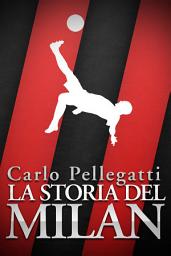 Icon image La storia del Milan