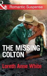 Icon image The Missing Colton (The Coltons of Wyoming, Book 3) (Mills & Boon Romantic Suspense)