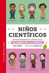 Icon image Niños científicos: Historias verdaderas de la infancia de los grandes de la ciencia