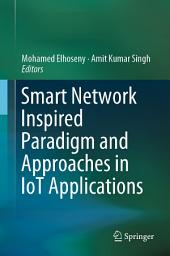 Icon image Smart Network Inspired Paradigm and Approaches in IoT Applications