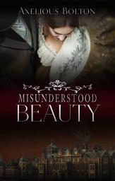 Icon image Misunderstood Beauty: Eternity Publishing