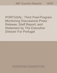 Icon image Portugal: Third Post-Program Discussions-Press Release; Staff Report; and Statement by the Executive Director for Portugal