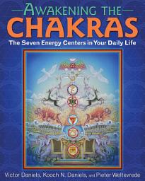 Icon image Awakening the Chakras: The Seven Energy Centers in Your Daily Life