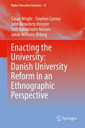 Icon image Enacting the University: Danish University Reform in an Ethnographic Perspective