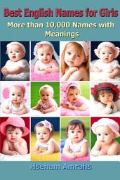 Icon image Best English Names for Girls: More than 10,000 Names with Meanings