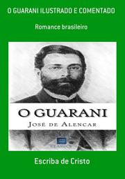 Icon image O GUARANI ILUSTRADO E COMENTADO: ROMANCE BRASILEIRO