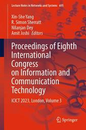 Icon image Proceedings of Eighth International Congress on Information and Communication Technology: ICICT 2023, London, Volume 3