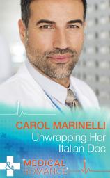 Icon image Unwrapping Her Italian Doc (London's Most Desirable Docs, Book 2) (Mills & Boon Medical)