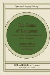 Icon image The Game of Language: Studies in Game-Theoretical Semantics and Its Applications