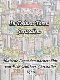 Icon image In Deinen Toren Jerusalem: Jüdische Legenden